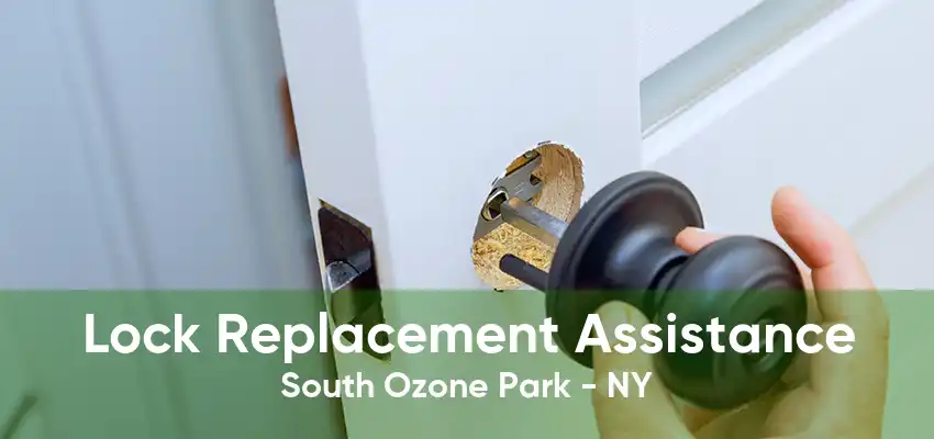 Lock Replacement Assistance South Ozone Park - NY