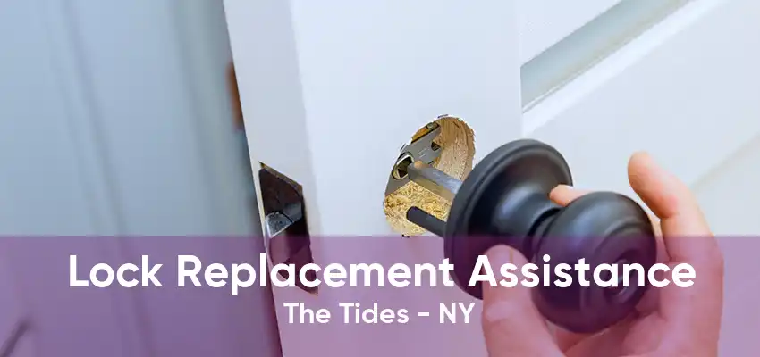 Lock Replacement Assistance The Tides - NY