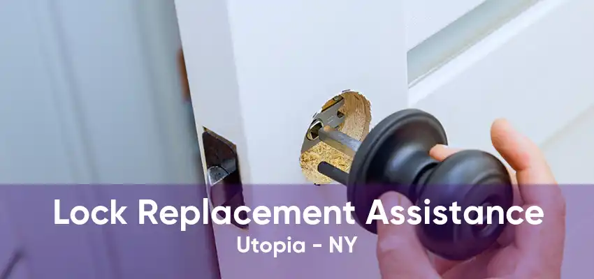 Lock Replacement Assistance Utopia - NY