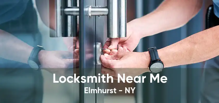 Locksmith Near Me Elmhurst - NY