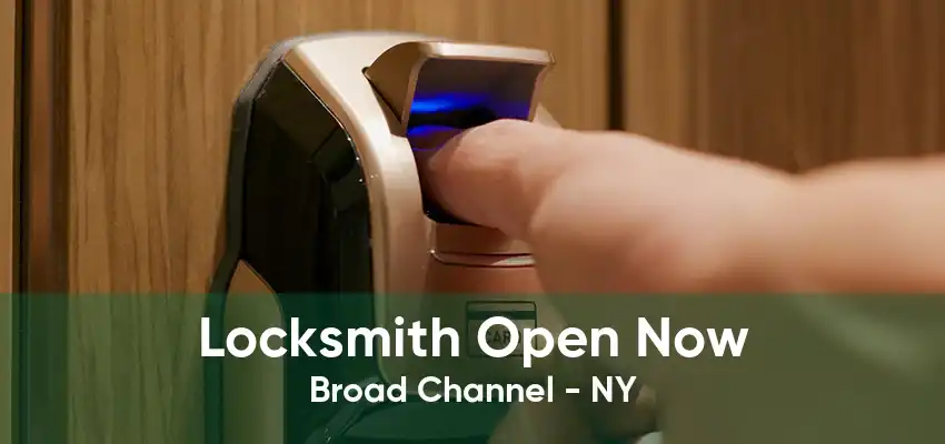 Locksmith Open Now Broad Channel - NY
