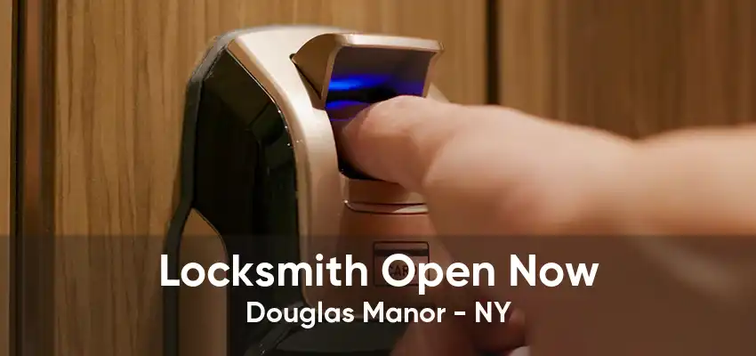 Locksmith Open Now Douglas Manor - NY