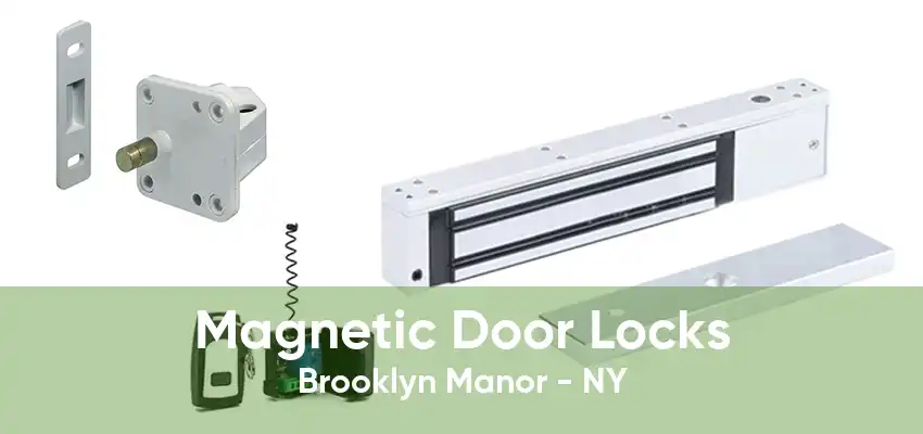 Magnetic Door Locks Brooklyn Manor - NY