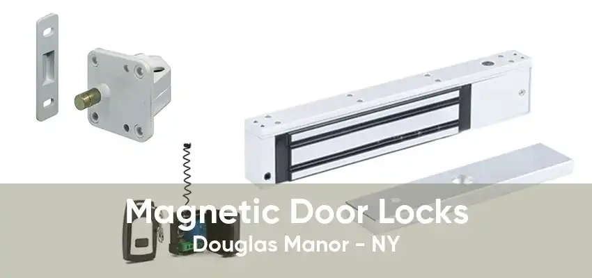 Magnetic Door Locks Douglas Manor - NY