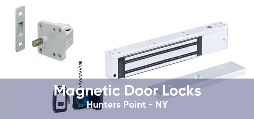 Magnetic Door Locks Hunters Point - NY