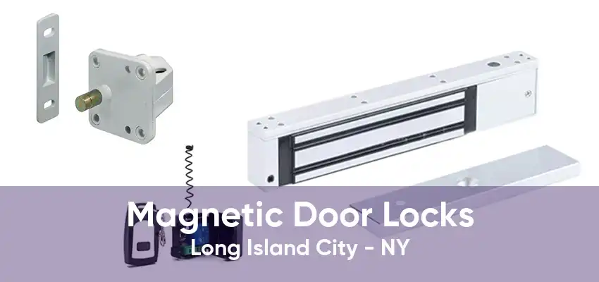 Magnetic Door Locks Long Island City - NY