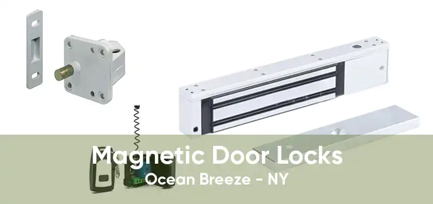 Magnetic Door Locks Ocean Breeze - NY
