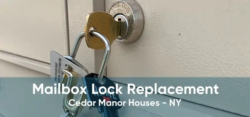 Mailbox Lock Replacement Cedar Manor Houses - NY