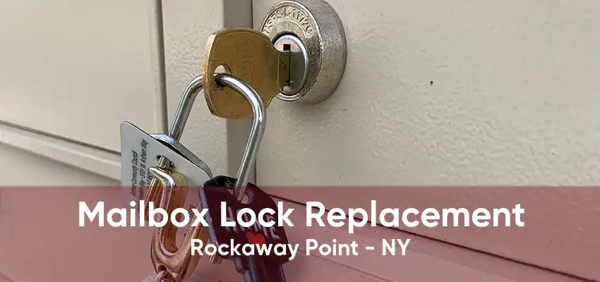 Mailbox Lock Replacement Rockaway Point - NY