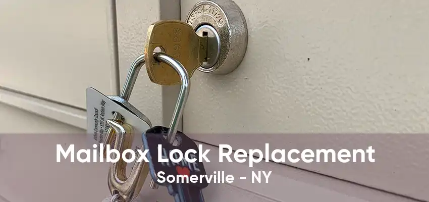 Mailbox Lock Replacement Somerville - NY