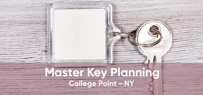 Master Key Planning College Point - NY
