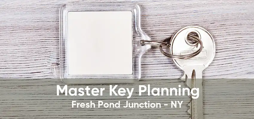 Master Key Planning Fresh Pond Junction - NY