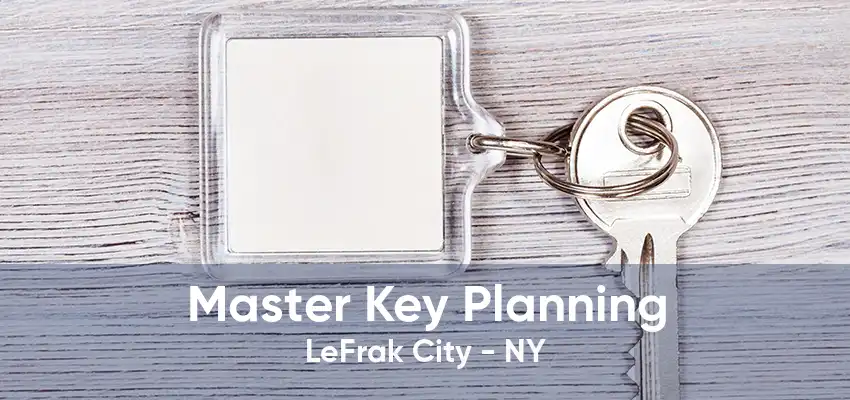 Master Key Planning LeFrak City - NY