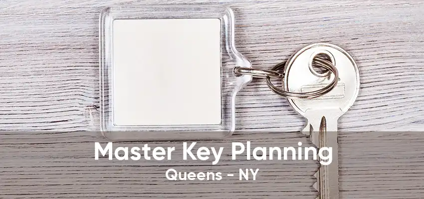 Master Key Planning Queens - NY
