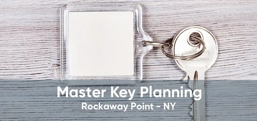 Master Key Planning Rockaway Point - NY
