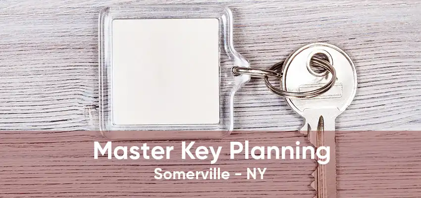 Master Key Planning Somerville - NY