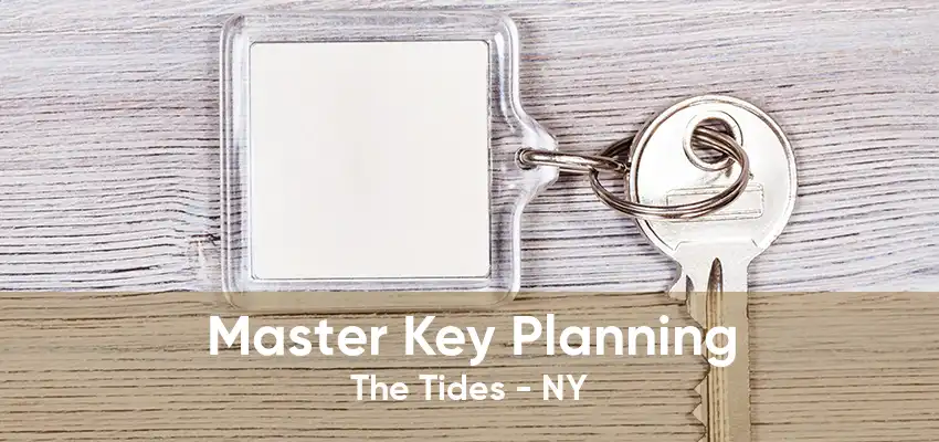 Master Key Planning The Tides - NY
