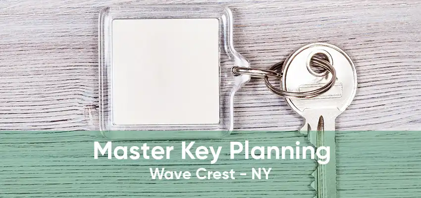 Master Key Planning Wave Crest - NY