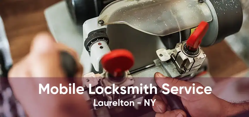 Mobile Locksmith Service Laurelton - NY