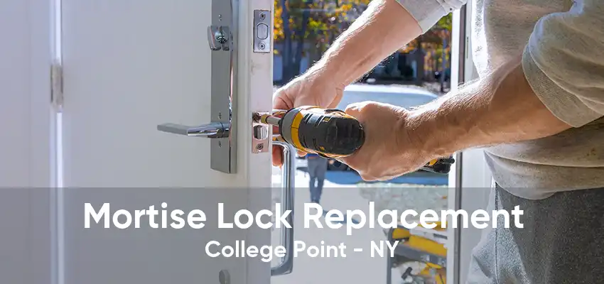 Mortise Lock Replacement College Point - NY