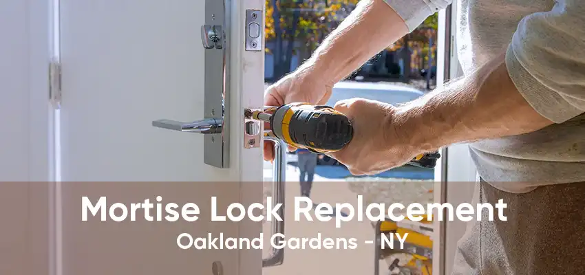 Mortise Lock Replacement Oakland Gardens - NY