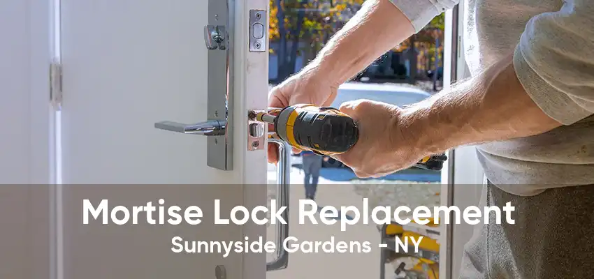 Mortise Lock Replacement Sunnyside Gardens - NY