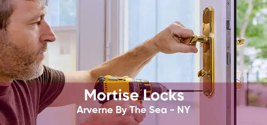 Mortise Locks Arverne By The Sea - NY