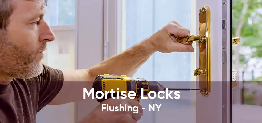 Mortise Locks Flushing - NY