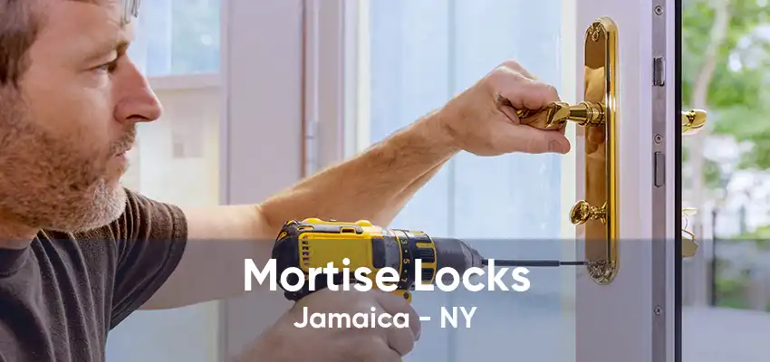 Mortise Locks Jamaica - NY