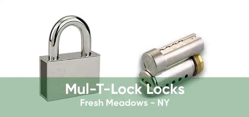 Mul-T-Lock Locks Fresh Meadows - NY