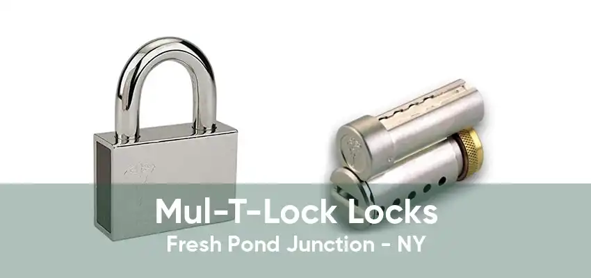 Mul-T-Lock Locks Fresh Pond Junction - NY