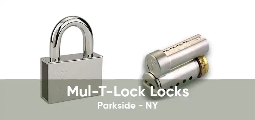 Mul-T-Lock Locks Parkside - NY