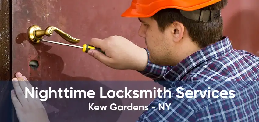 Nighttime Locksmith Services Kew Gardens - NY