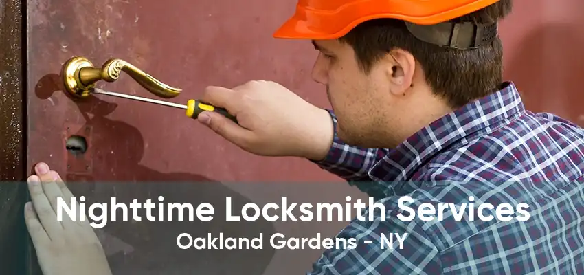 Nighttime Locksmith Services Oakland Gardens - NY