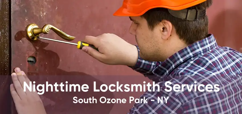 Nighttime Locksmith Services South Ozone Park - NY