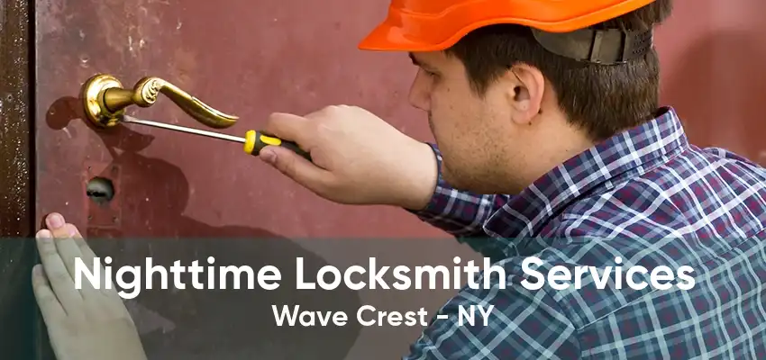 Nighttime Locksmith Services Wave Crest - NY