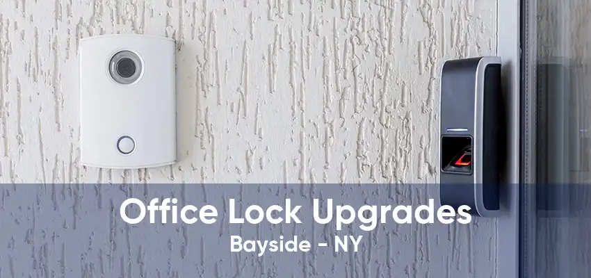 Office Lock Upgrades Bayside - NY