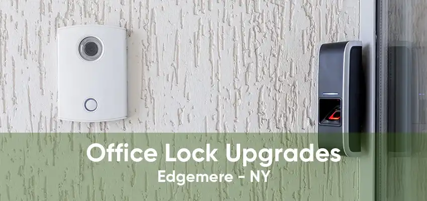 Office Lock Upgrades Edgemere - NY