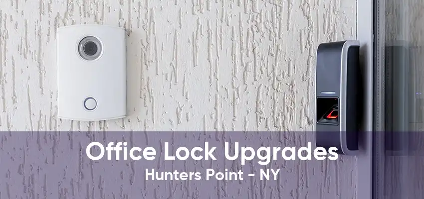 Office Lock Upgrades Hunters Point - NY