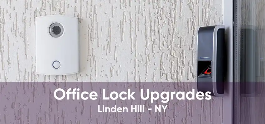Office Lock Upgrades Linden Hill - NY