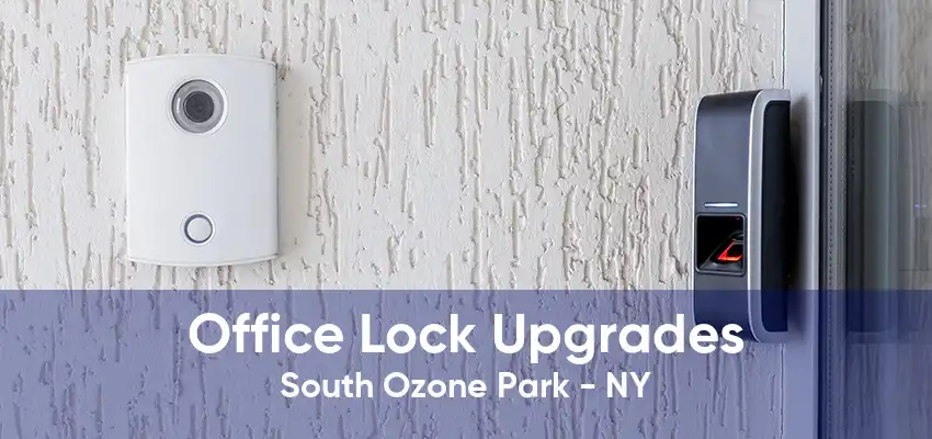 Office Lock Upgrades South Ozone Park - NY