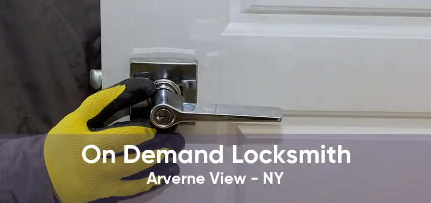 On Demand Locksmith Arverne View - NY