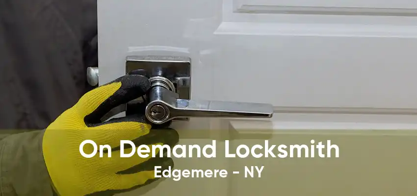 On Demand Locksmith Edgemere - NY