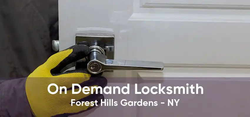 On Demand Locksmith Forest Hills Gardens - NY