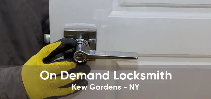 On Demand Locksmith Kew Gardens - NY