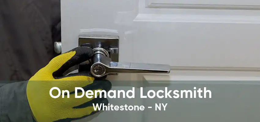 On Demand Locksmith Whitestone - NY