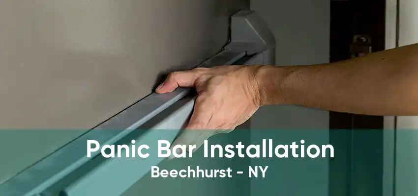 Panic Bar Installation Beechhurst - NY