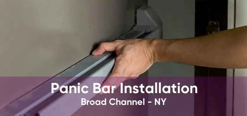 Panic Bar Installation Broad Channel - NY