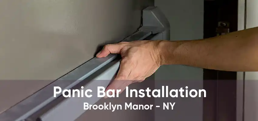 Panic Bar Installation Brooklyn Manor - NY