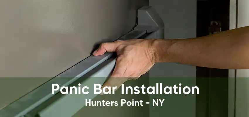 Panic Bar Installation Hunters Point - NY